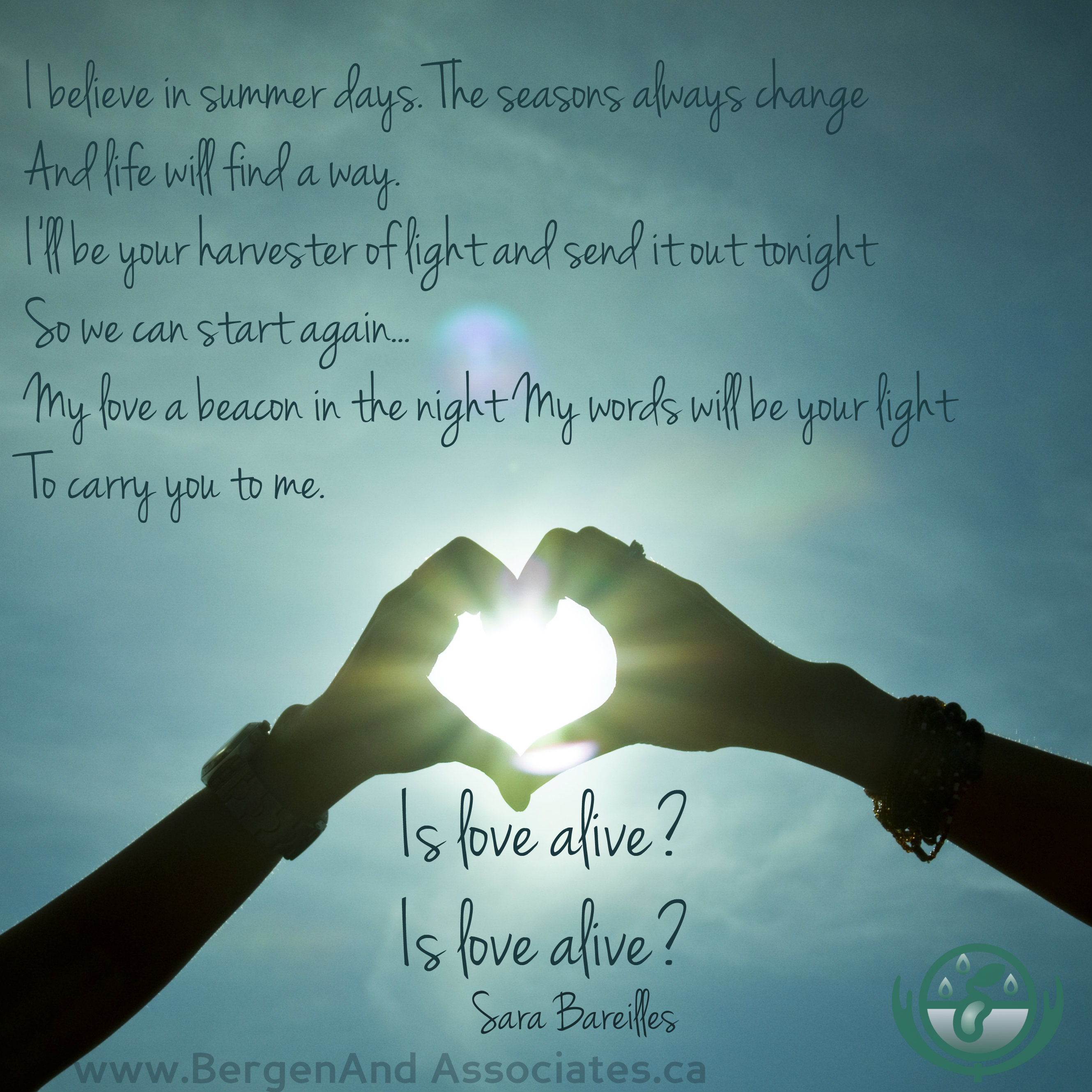 I still believe in summer days that seasons will always change that love will find a way is love alive, lyrics by Sara Bareilles